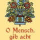 Front cover of a calendar book titled 'O Mensch, gib acht' with a colorful decorative emblem featuring a rooster among flowers, author Josef Weinheber at the top, and publisher info at the bottom.