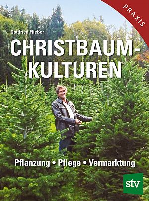 Book cover: a man stands among Christmas trees with the title Christbaumkulturen and subtitle Pflanzung • Pflege • Vermarktung (Praxis).