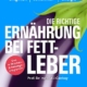 Die richtige Ernährung bei Fettleber