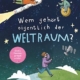 Wem gehört eigentlich der Weltraum?
