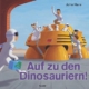 Auf zu den Dinosauriern!