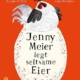 Jenny Meier legt seltsame Eier