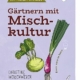 Dein Projekt. Dein Guide. Gärtnern mit Mischkultur
