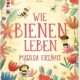 Wie Bienen leben. Matilda erzählt.