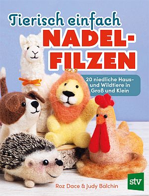 Book cover for a German needle felting guide: Tierisch einfach Nadel-Filzen, with cute felt animals and authors Roz Dace and Judy Balchin.