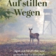Book cover for 'Auf stillen Wegen' showing a deer in a misty forest with a watchtower in the background; subtitle mentions hunting as a profession and passion; STV logo bottom right.