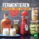 Book cover for 'Fermentieren — Einfach und Gesund' featuring jars of fermenting foods on a dark backdrop, with bold white and red titles at the top.