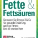 Buchcover »Fette & Fettsäuren« über Omega-3 und gesunde Ernährung; Autorin Dr. Angela Bechtold, Stiftung Warentest Logo sichtbar.