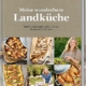 Hardcover cookbook cover: Meine wunderbare Landküche by Loredana Chantal; collage of six food photos and a smiling woman.