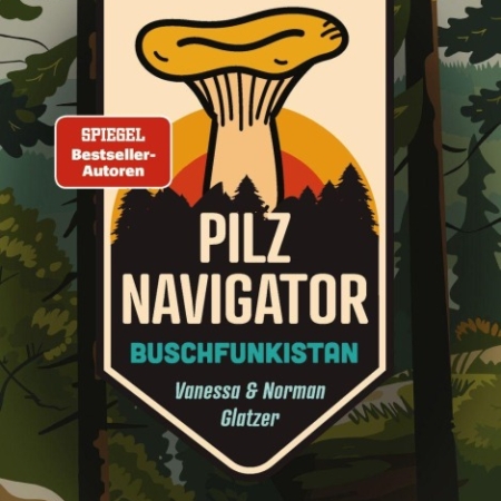 Book cover for 'Pilz Navigator' showing a large mushroom over a forest scene, authors Vanessa & Norman Glatzer; SPIEGEL bestseller badge and Ulmer logo present.