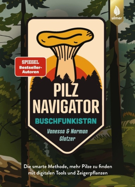 Book cover for 'Pilz Navigator' showing a large mushroom over a forest scene, authors Vanessa & Norman Glatzer; SPIEGEL bestseller badge and Ulmer logo present.