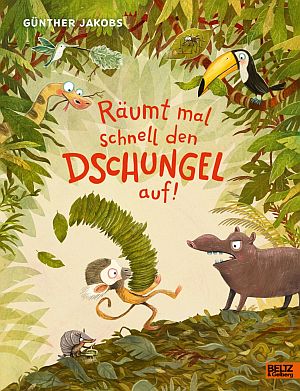 Colorful children's book cover for 'Räumt mal schnell den Dschungel auf!' by Günther Jakobs, showing a playful jungle scene with a toucan, anteater, small monkey, and a brown animal among leaves and vines.