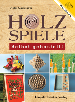 Holzspiele - selbst gebastelt