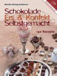 Schokolade, Eis & Konfekt selbstgemacht