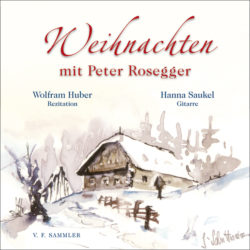 Weihnachten mit Peter Rosegger