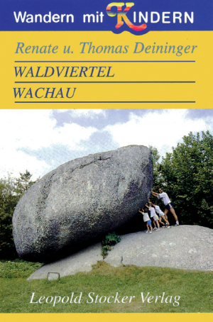 Waldviertel und Wachau, Wandern mit Kindern