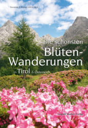 Die schönsten Blütenwanderungen in Tirol & Österreich