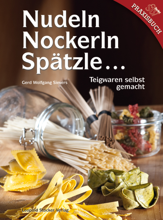 Nudeln, Nockerln, Spätzle ...