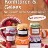 Marmeladen Konfitüren & Gelees selbstgemacht